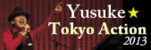 Yusuke☆Tokyo Action 2013
