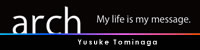 冨永裕輔のarch // My life is my message.